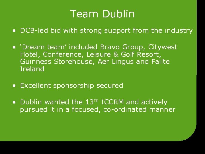 Team Dublin • DCB-led bid with strong support from the industry • ‘Dream team’