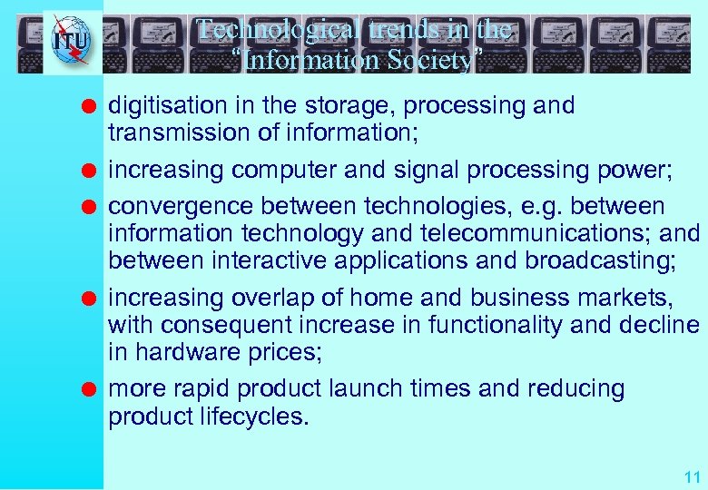 Technological trends in the “Information Society” l l l digitisation in the storage, processing