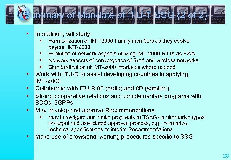 Summary of Mandate of ITU-T SSG (2 of 2) • In addition, will study: