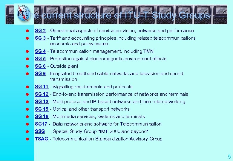 The current structure of ITU-T Study Groups l SG 2 - Operational aspects of