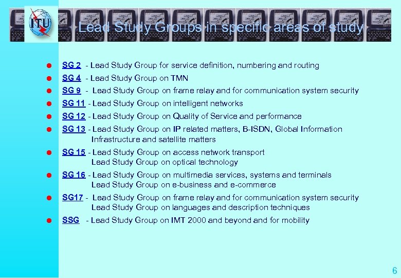  Lead Study Groups in specific areas of study l SG 2 - Lead