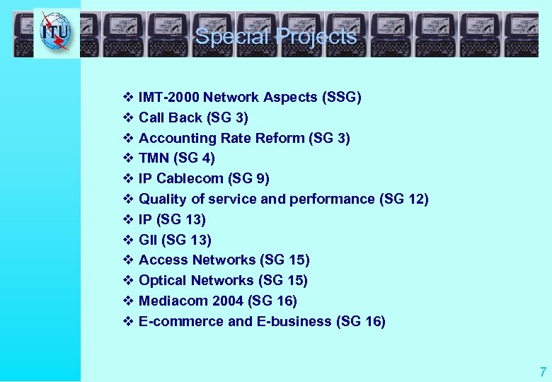 Special Projects v IMT-2000 Network Aspects (SSG) v Call Back (SG 3) v Accounting