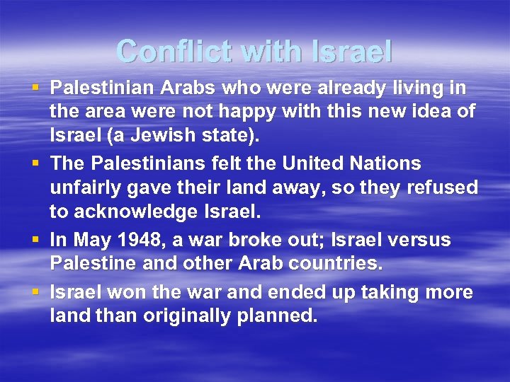 Conflict with Israel § Palestinian Arabs who were already living in the area were