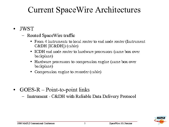 Current Space. Wire Architectures • JWST – Routed Space. Wire traffic • From 4