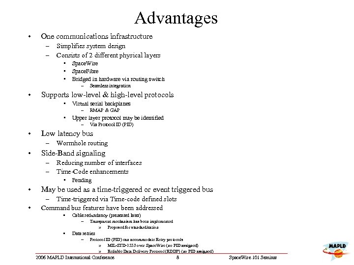 Advantages • One communications infrastructure – – Simplifies system design Consists of 2 different