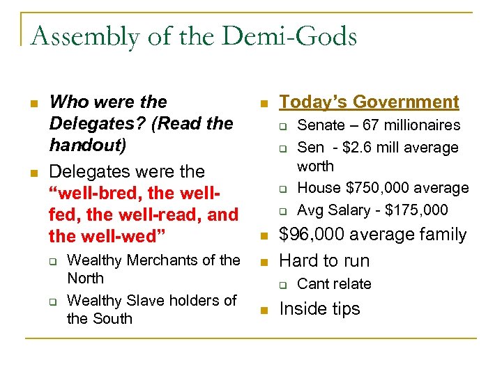 Assembly of the Demi-Gods n n Who were the Delegates? (Read the handout) Delegates