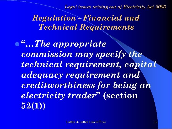 Legal issues arising out of Electricity Act 2003 Regulation - Financial and Technical Requirements