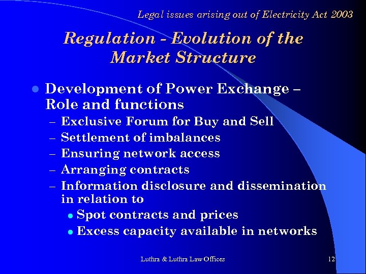 Legal issues arising out of Electricity Act 2003 Regulation - Evolution of the Market