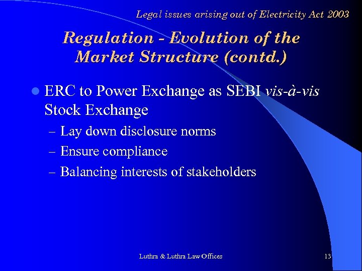 Legal issues arising out of Electricity Act 2003 Regulation - Evolution of the Market