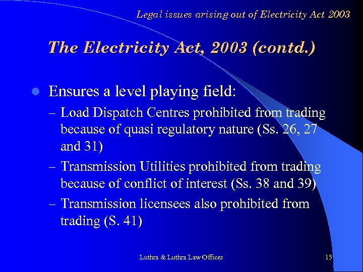 Legal issues arising out of Electricity Act 2003 The Electricity Act, 2003 (contd. )
