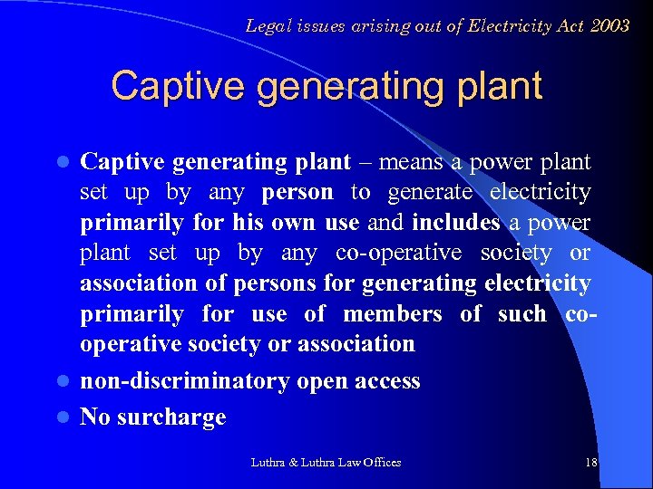 Legal issues arising out of Electricity Act 2003 Captive generating plant – means a