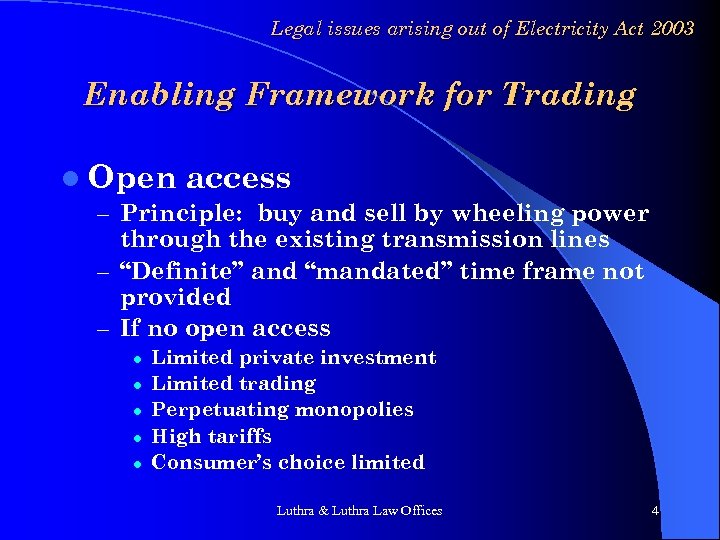 Legal issues arising out of Electricity Act 2003 Enabling Framework for Trading l Open