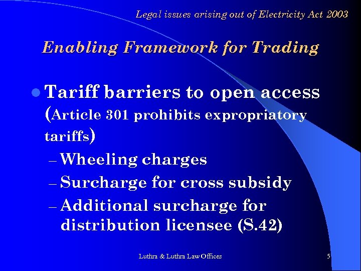 Legal issues arising out of Electricity Act 2003 Enabling Framework for Trading l Tariff