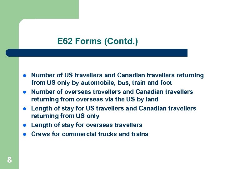 E 62 Forms (Contd. ) l l l 8 Number of US travellers and