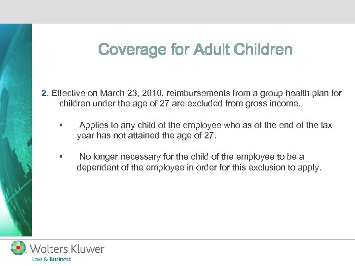 Coverage for Adult Children 2. Effective on March 23, 2010, reimbursements from a group