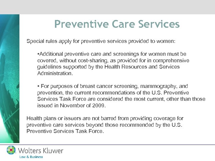 Preventive Care Services Special rules apply for preventive services provided to women: • Additional