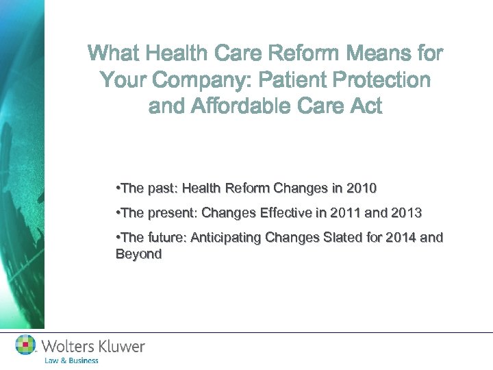 What Health Care Reform Means for Your Company: Patient Protection and Affordable Care Act