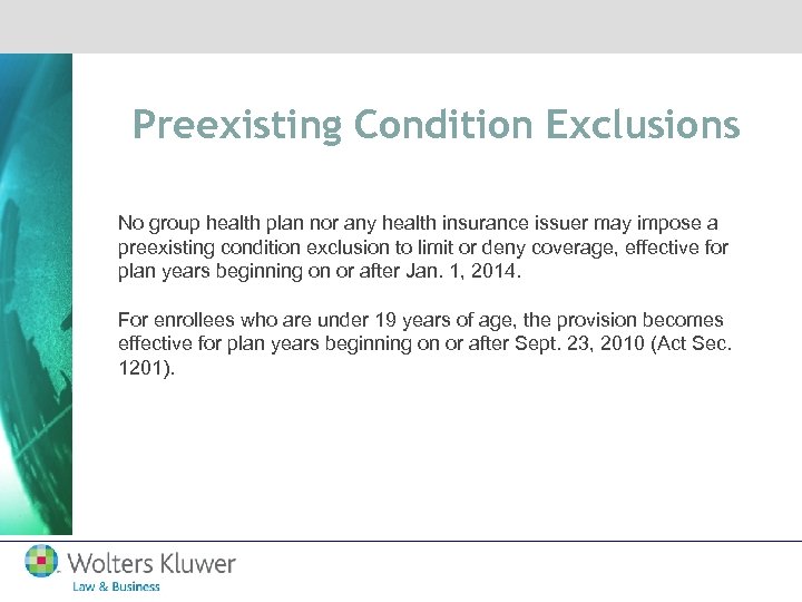 Preexisting Condition Exclusions No group health plan nor any health insurance issuer may impose