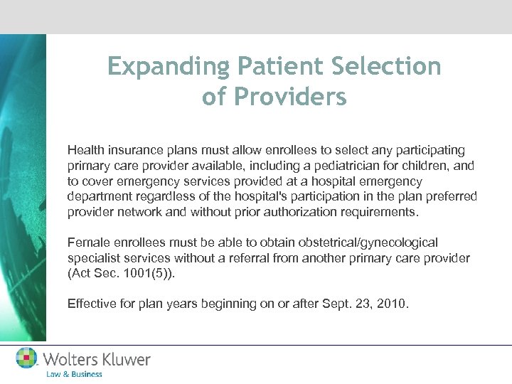 Expanding Patient Selection of Providers Health insurance plans must allow enrollees to select any