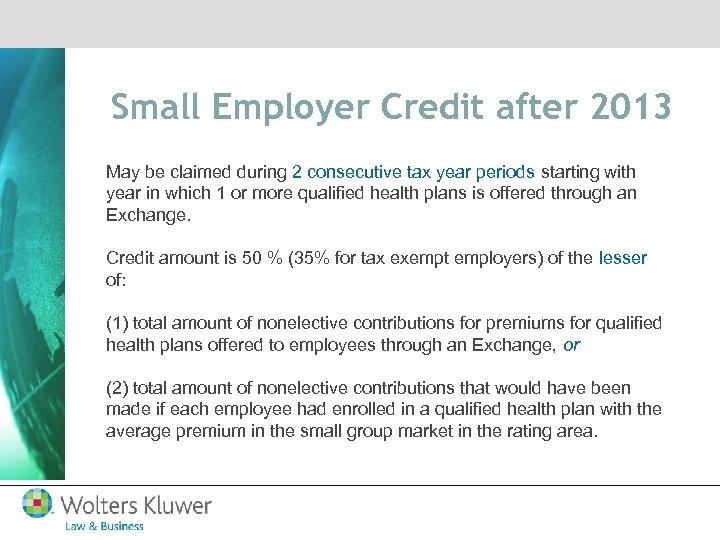 Small Employer Credit after 2013 May be claimed during 2 consecutive tax year periods