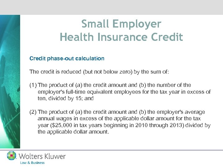Small Employer Health Insurance Credit phase-out calculation The credit is reduced (but not below