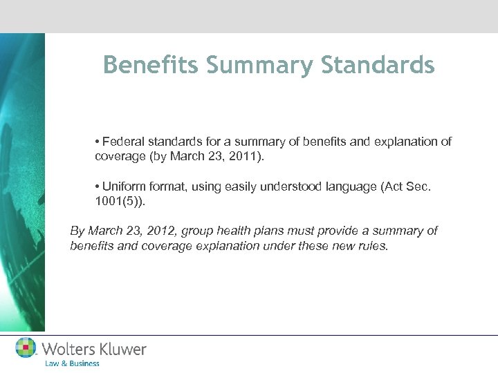 Benefits Summary Standards • Federal standards for a summary of benefits and explanation of