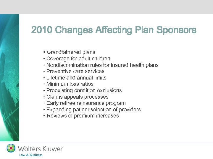 2010 Changes Affecting Plan Sponsors • Grandfathered plans • Coverage for adult children •