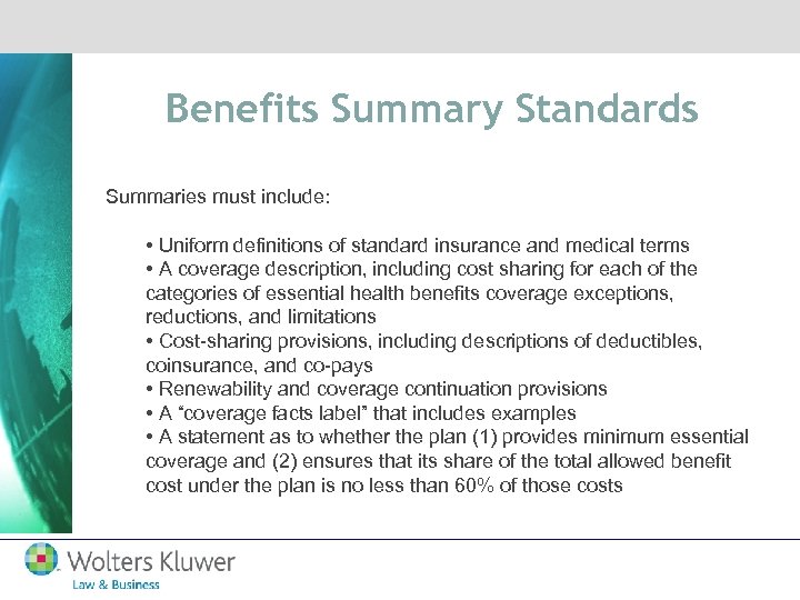Benefits Summary Standards Summaries must include: • Uniform definitions of standard insurance and medical