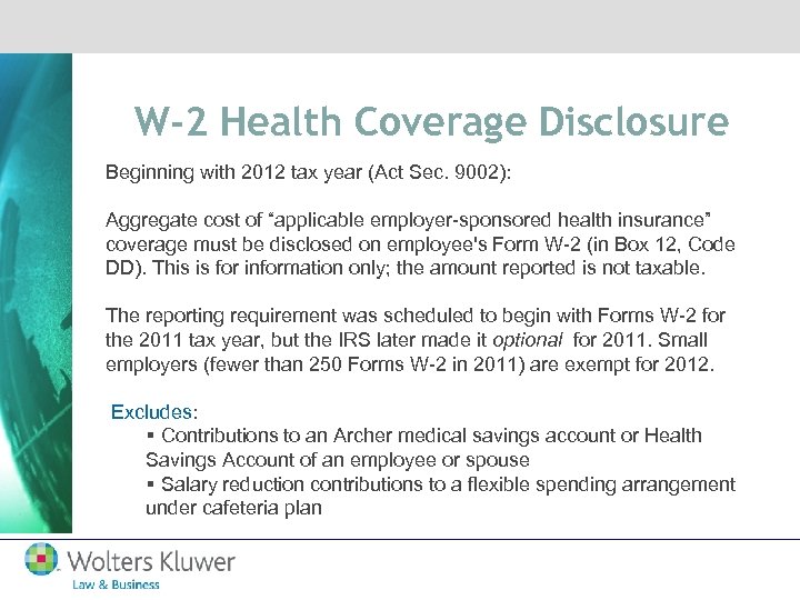 W-2 Health Coverage Disclosure Beginning with 2012 tax year (Act Sec. 9002): Aggregate cost