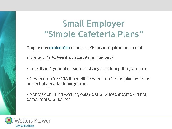 Small Employer “Simple Cafeteria Plans” Employees excludable even if 1, 000 hour requirement is