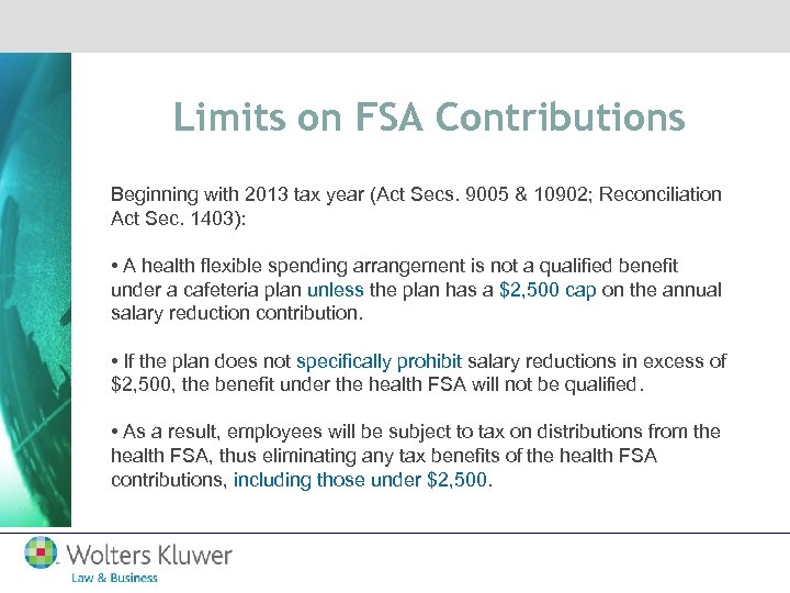 Limits on FSA Contributions Beginning with 2013 tax year (Act Secs. 9005 & 10902;