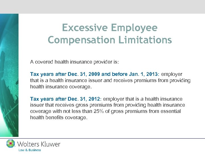 Excessive Employee Compensation Limitations A covered health insurance provider is: Tax years after Dec.