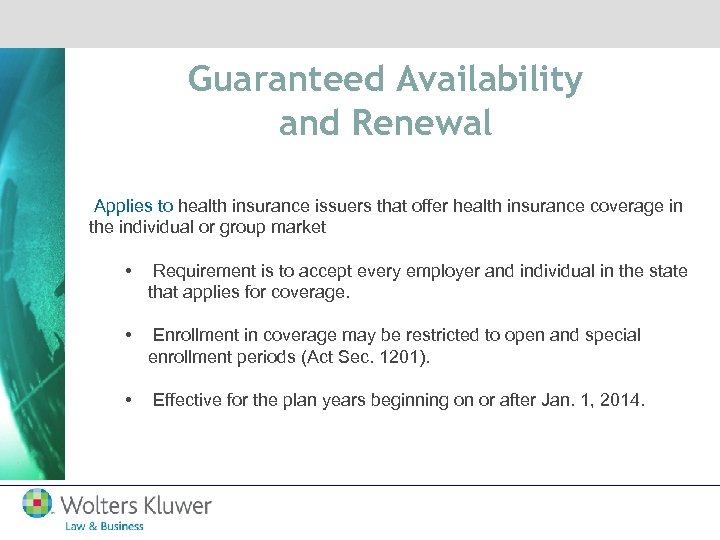 Guaranteed Availability and Renewal Applies to health insurance issuers that offer health insurance coverage