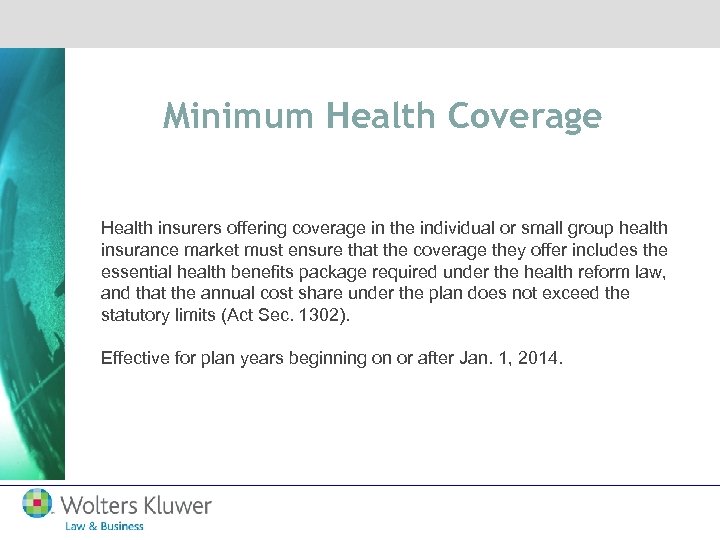 Minimum Health Coverage Health insurers offering coverage in the individual or small group health