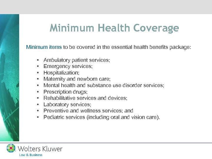 Minimum Health Coverage Minimum items to be covered in the essential health benefits package: