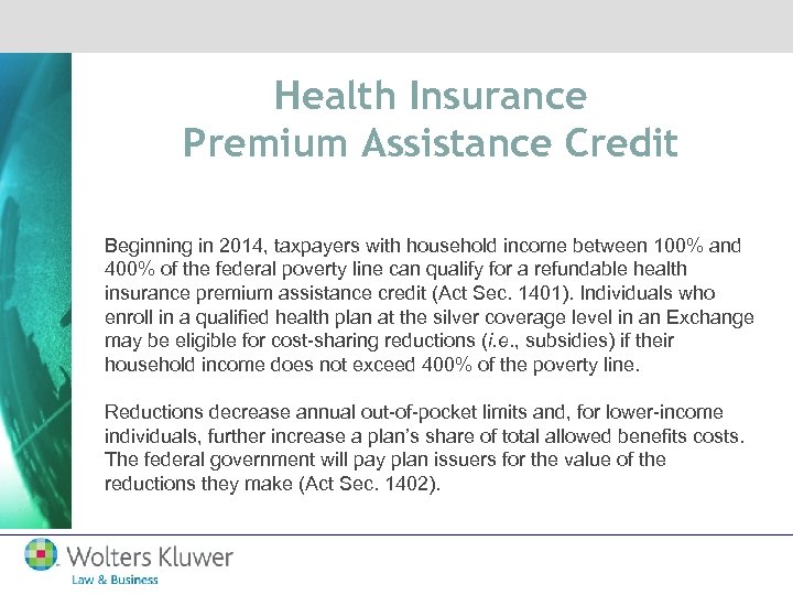 Health Insurance Premium Assistance Credit Beginning in 2014, taxpayers with household income between 100%