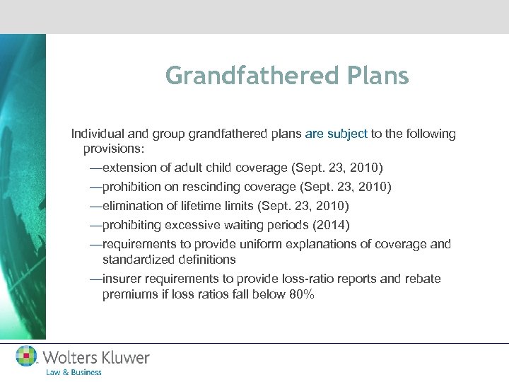 Grandfathered Plans Individual and group grandfathered plans are subject to the following provisions: —extension