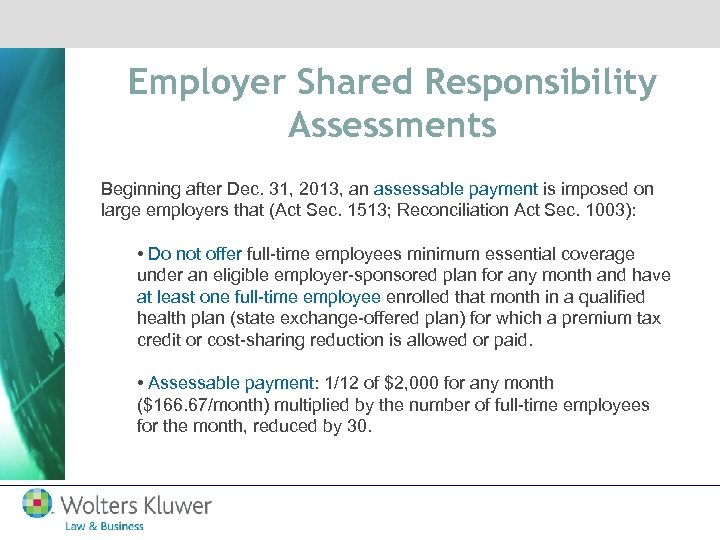 Employer Shared Responsibility Assessments Beginning after Dec. 31, 2013, an assessable payment is imposed