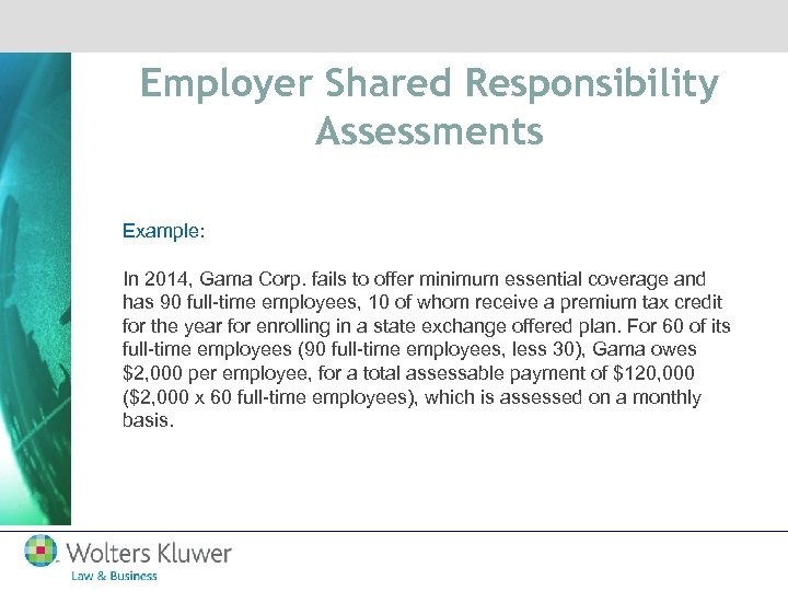 Employer Shared Responsibility Assessments Example: In 2014, Gama Corp. fails to offer minimum essential