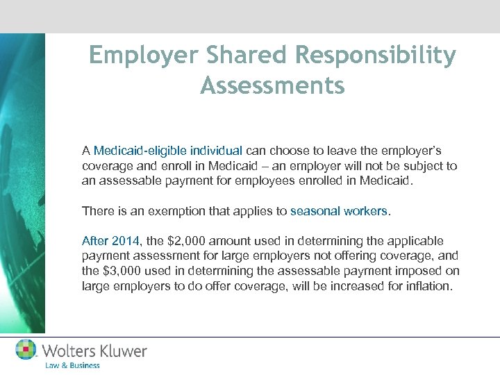 Employer Shared Responsibility Assessments A Medicaid-eligible individual can choose to leave the employer’s coverage