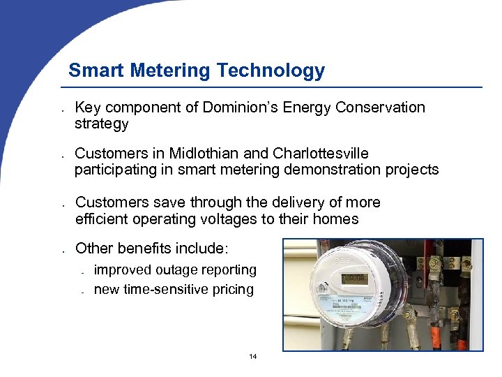 Smart Metering Technology Key component of Dominion’s Energy Conservation strategy Customers in Midlothian and