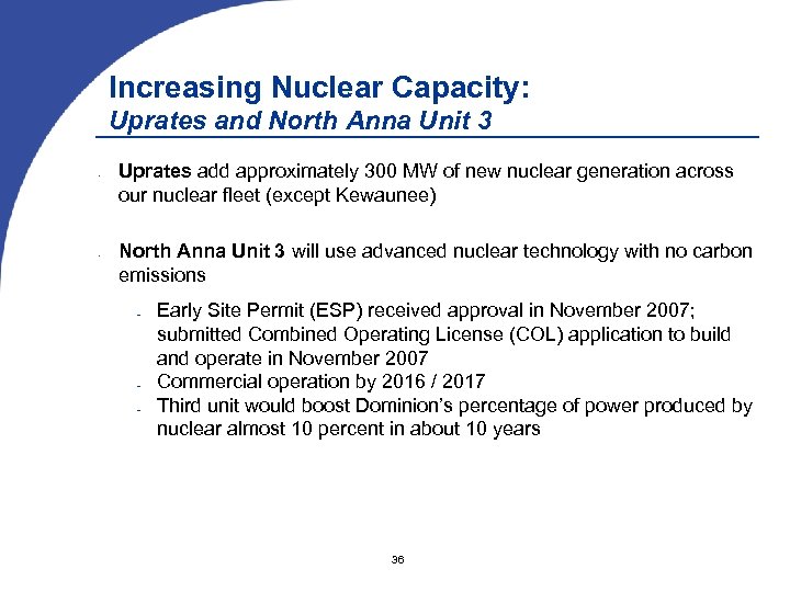 Increasing Nuclear Capacity: Uprates and North Anna Unit 3 Uprates add approximately 300 MW
