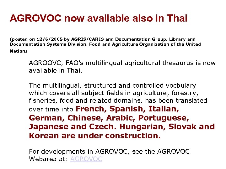 AGROVOC now available also in Thai (posted on 12/6/2005 by AGRIS/CARIS and Documentation Group,