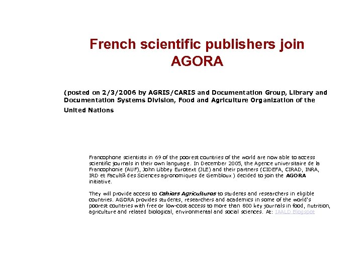 French scientific publishers join AGORA (posted on 2/3/2006 by AGRIS/CARIS and Documentation Group, Library