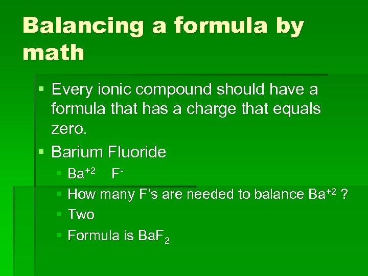 Balancing a formula by math § Every ionic compound should have a formula that