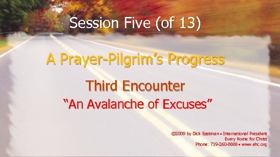 Session Five (of 13) A Prayer-Pilgrim’s Progress Third Encounter “An Avalanche of Excuses” ©