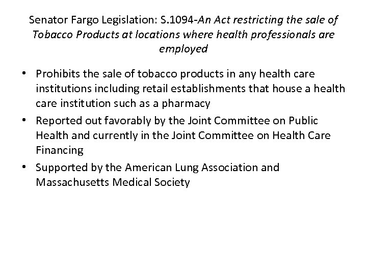 Senator Fargo Legislation: S. 1094 -An Act restricting the sale of Tobacco Products at