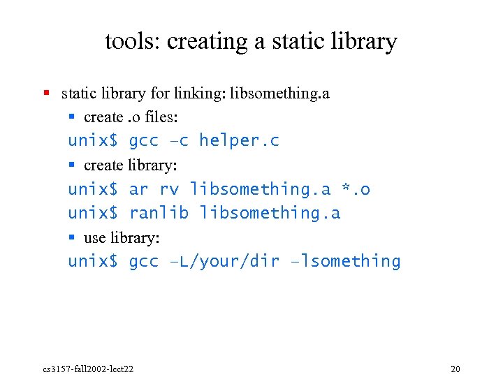 tools: creating a static library § static library for linking: libsomething. a § create.