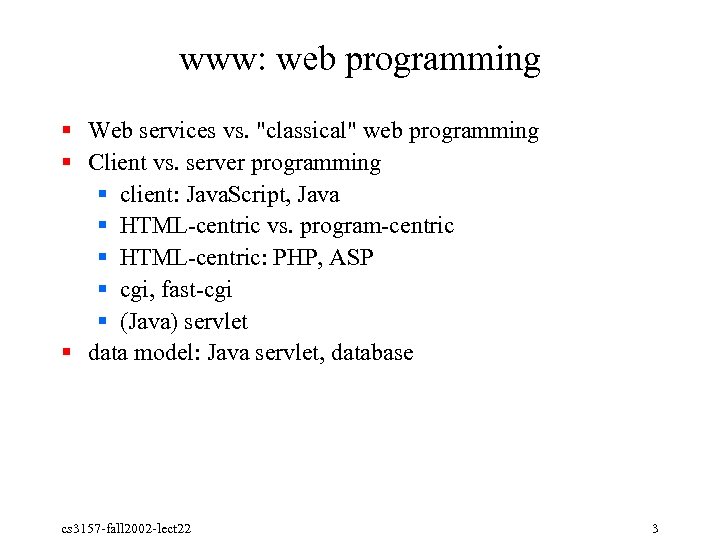 www: web programming § Web services vs. 