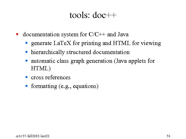 tools: doc++ § documentation system for C/C++ and Java § generate La. Te. X